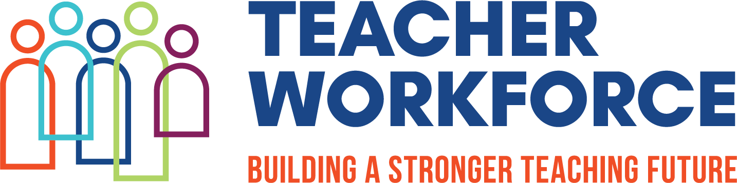 Teacher Workforce, Building a Stronger Teaching Future